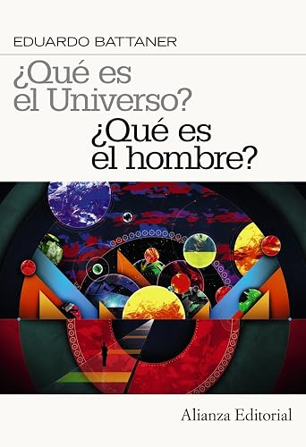 ¿Qué es el universo? ¿Qué es el hombre? (Alianza Ensayo)