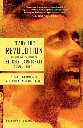 Ready for Revolution: The Life and Struggles of Stokely Carmichael Kwame Ture: The Life and Struggles of Stokey Carmichael (Kwame Ture)