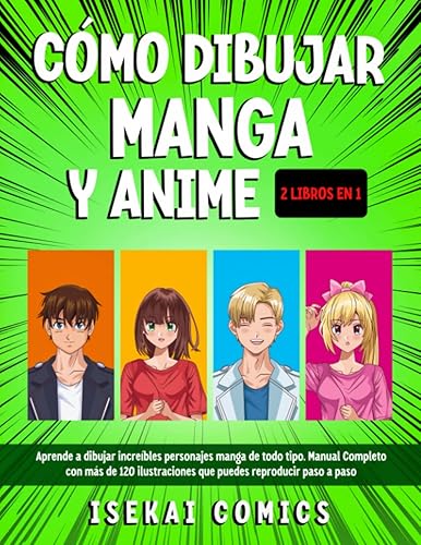 Cómo Dibujar Manga Y Anime Para Principiantes: Aprende a Dibujar increíbles Personajes Manga de todo tipo. Manual Completo con más de 120 ... Reproducir paso a paso (Spanish Edition)