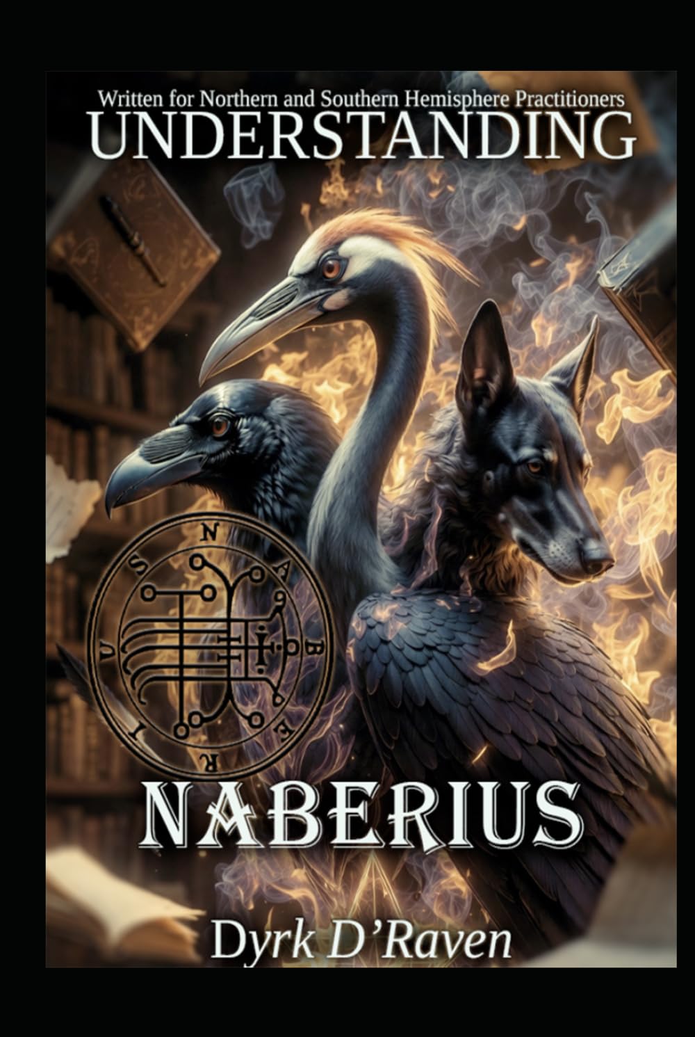 Understanding Naberius (Understanding Infernal Deities)