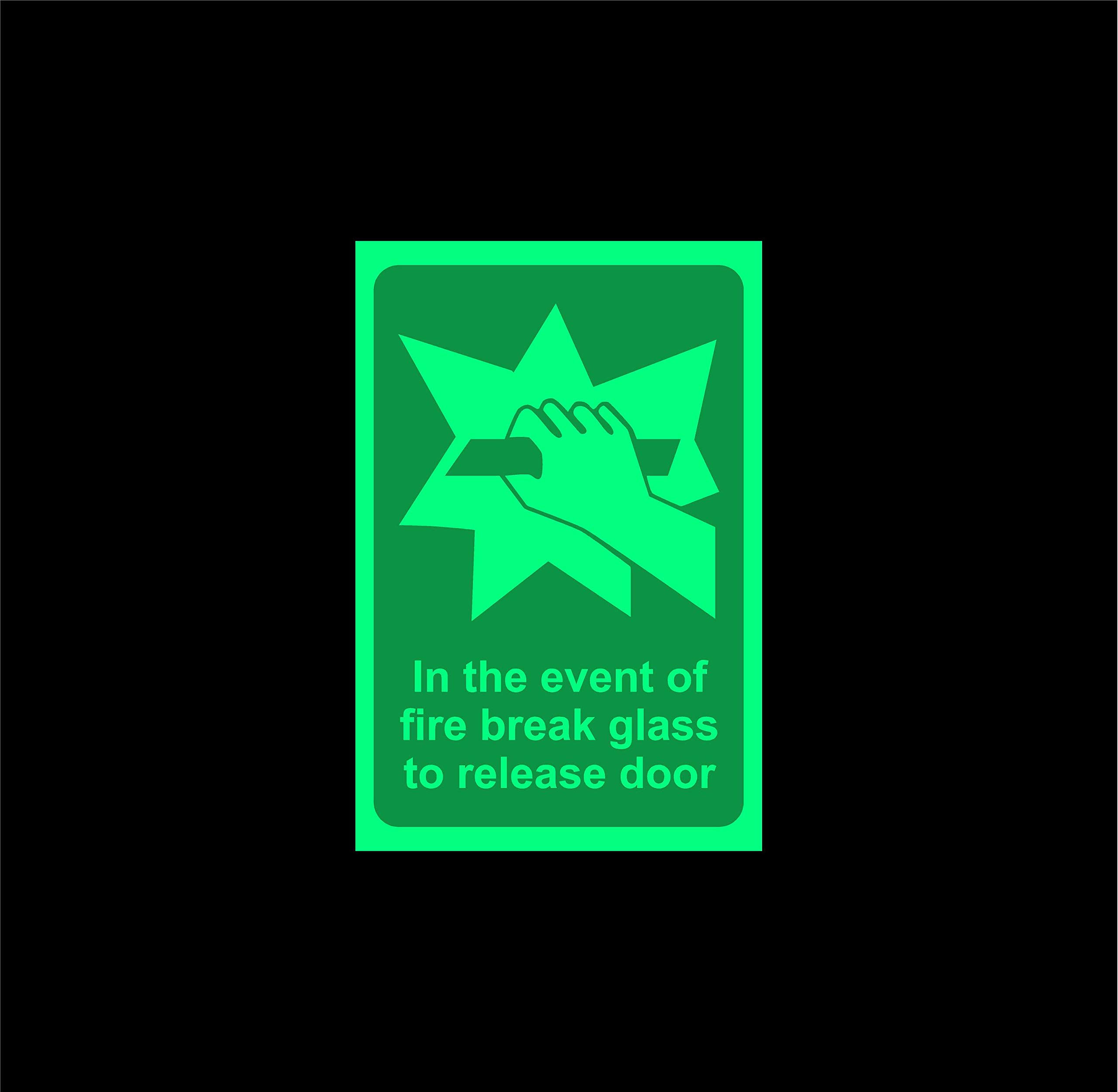 In the event of fire break glass to release door Safety sign - 1.2mm Photoluminescent glow in the dark rigid plastic with self adhesive backing 200mm x 150mm