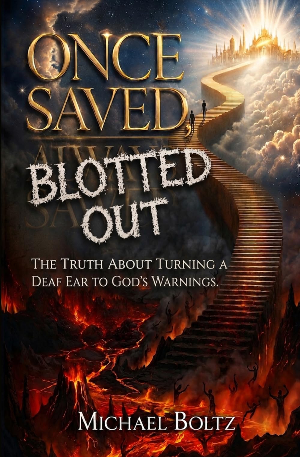 Once Saved, Blotted Out: The Truth About Turning a Deaf Ear to God's Warnings