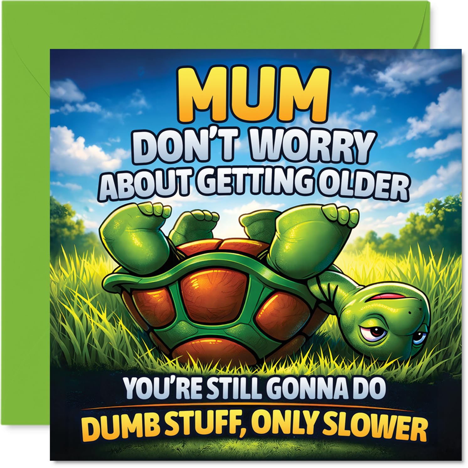 Funny Birthday Card for Mum - Light-hearted Laughs - Cheeky Turtle Illustration with a Playful Aging Joke - Sure to Tickle Mum's Funny Bone - 145mm Square, Envelope Included