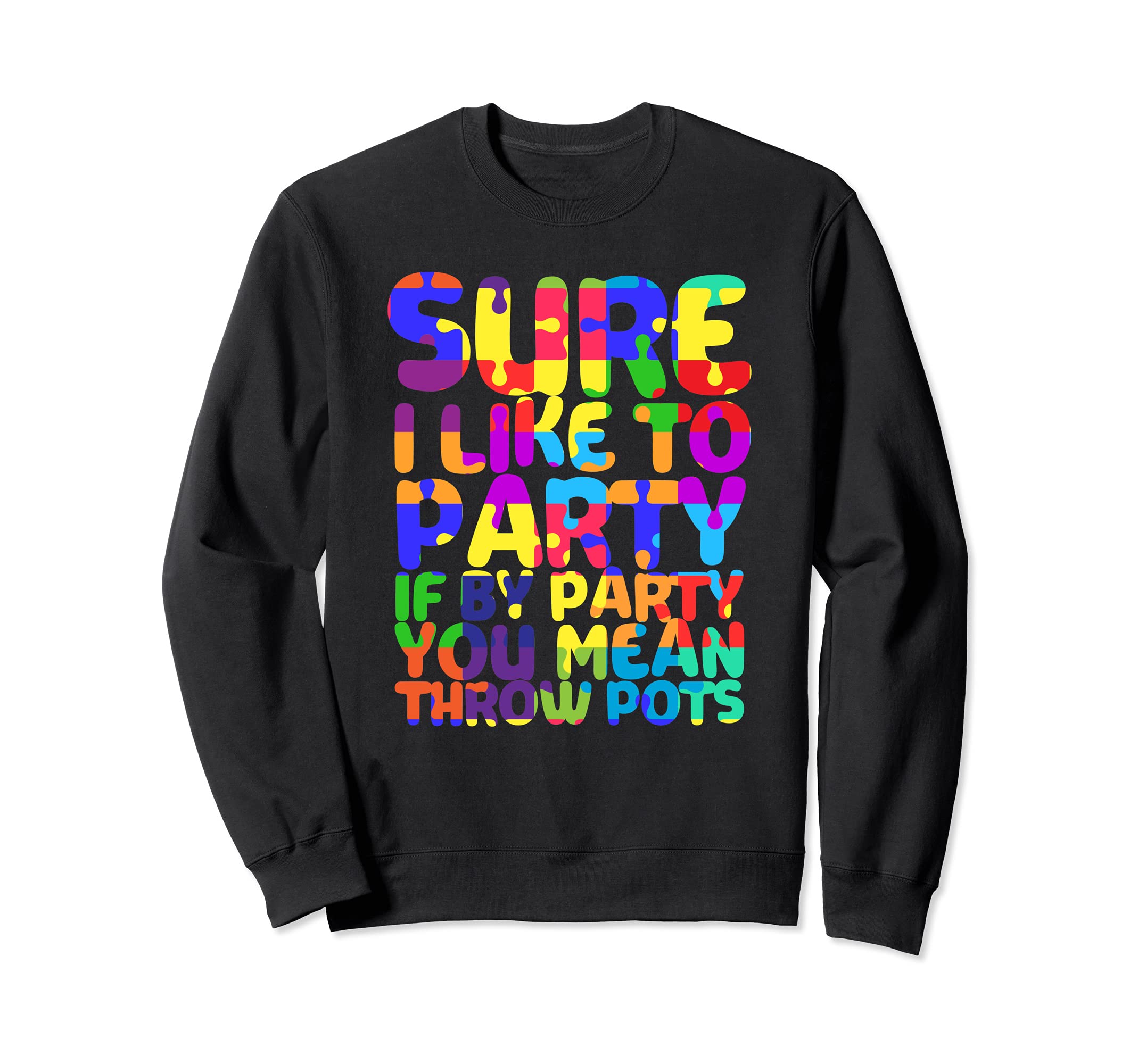 Pottery Wheel Clay Thrower Party Shaping Pots Sweatshirt, Black
