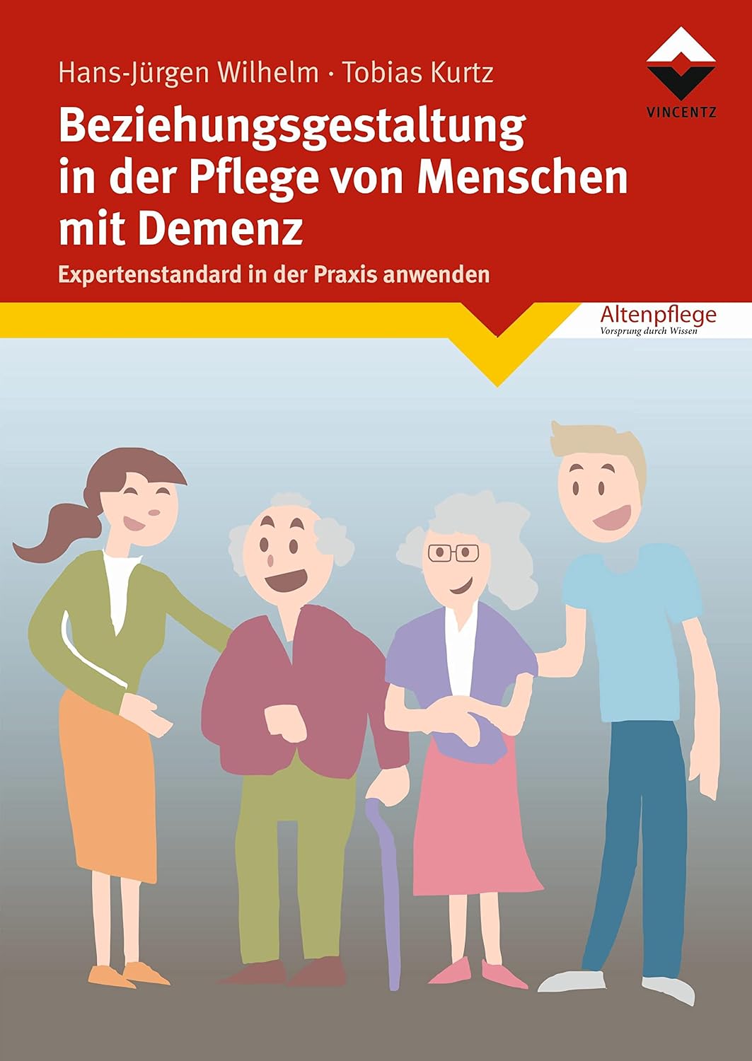Beziehungsgestaltung in der Pflege von Menschen mit Demenz: Expertenstandard in der Praxis anwenden (German Edition)