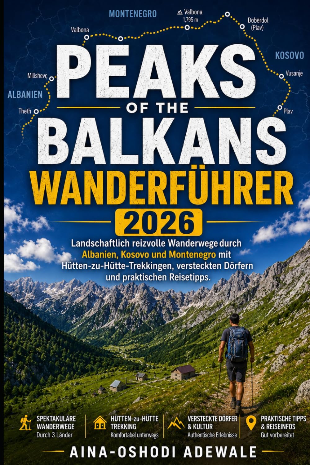 Peaks of the Balkans Wanderführer 2026: Landschaftlich reizvolle Wanderwege durch Albanien, Kosovo und Montenegro mit Hütten-zu-Hütte-Trekkingen, ... Reisetipps. (THE TRAIL COMPANION COLLECTION)