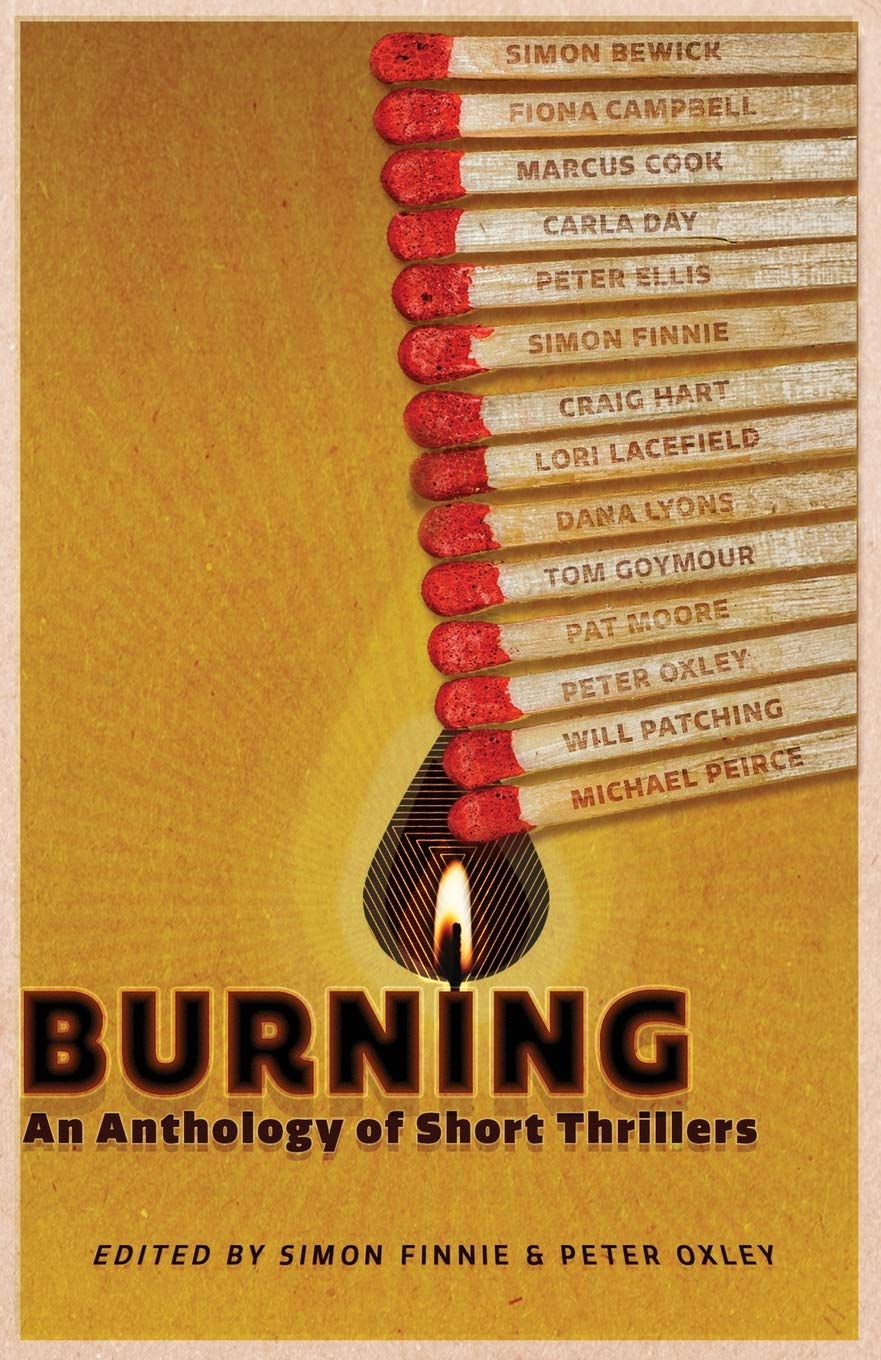 Burning: An Anthology of Short Thrillers: An Anthology of Thriller Shorts