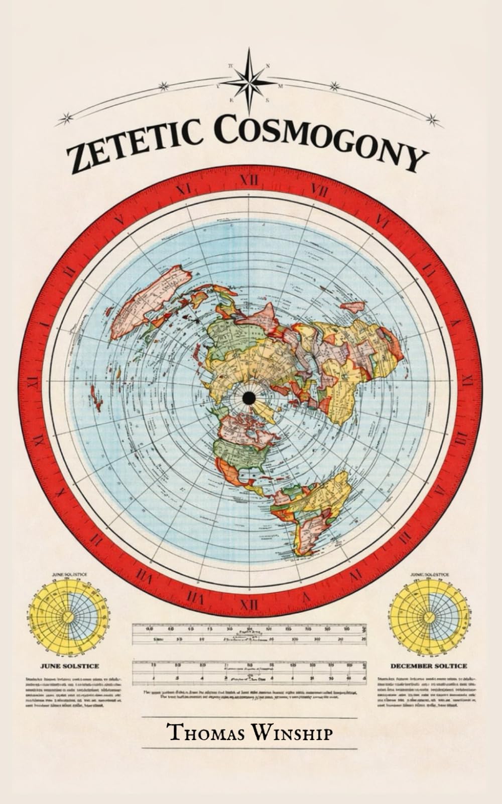 Zetetic Cosmogony: Or, Conclusive Evidence That the World is Not a Rotating, Revolving Globe, But a Stationary Plane Circle