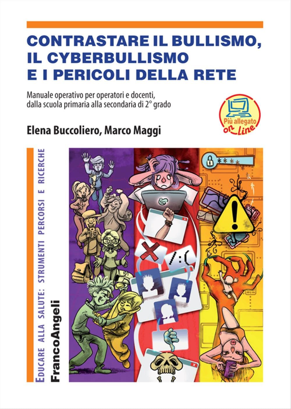 Contrastare il bullismo, il cyberbullismo e i pericoli della rete. Manuale operativo per operatori e docenti, dalla scuola primaria alla secondaria di 2° grado. Con Contenuto digitale (fornito ele...