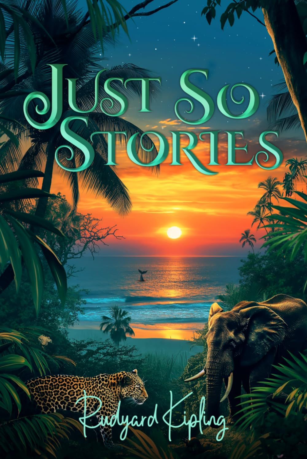Just So Stories (Illustrated): The 1902 Classic Edition with Original Illustrations