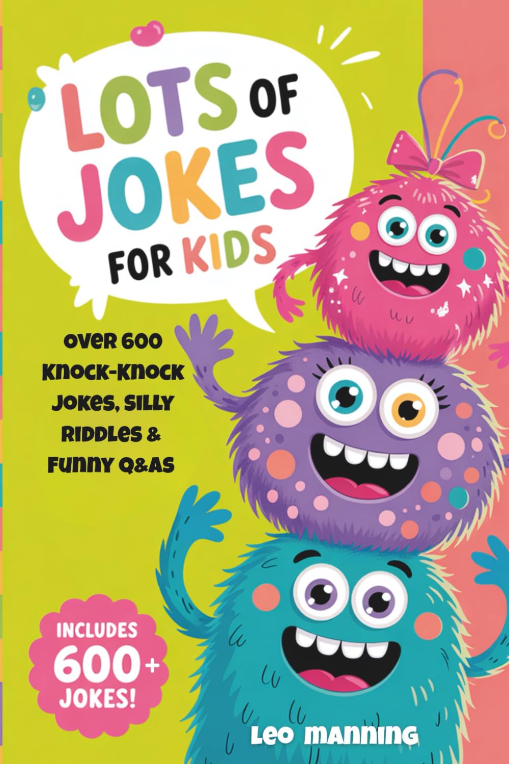 Lots of Jokes for Kids: Over 600 Knock-Knock Jokes, Silly Riddles & Funny Q&As