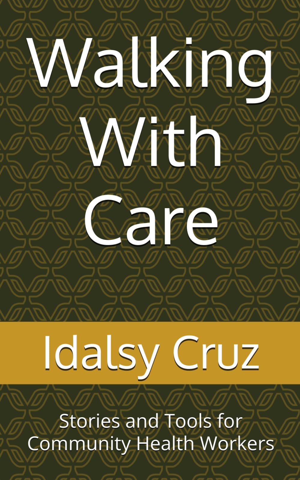 Walking With Care: Stories and Tools for Community Health Workers