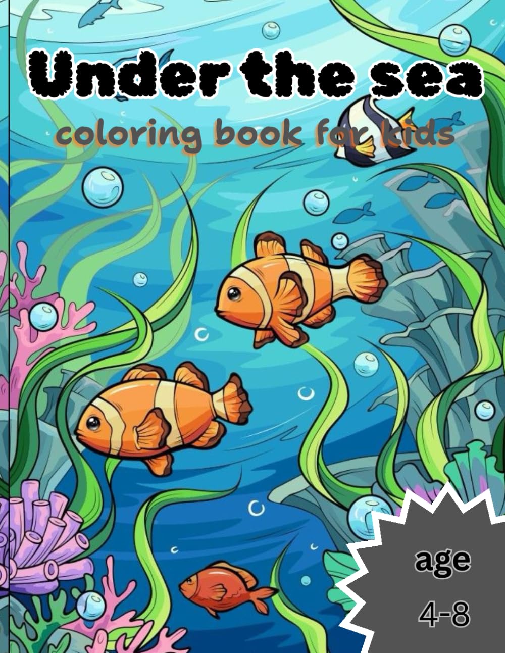 under the sea coloring book for kids: A Splash of Creativity Beneath the Waves