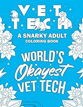 Vet Tech Adult Coloring Book: A Snarky, Relatable & Humorous Adult Coloring Book For Veterinary Technicians