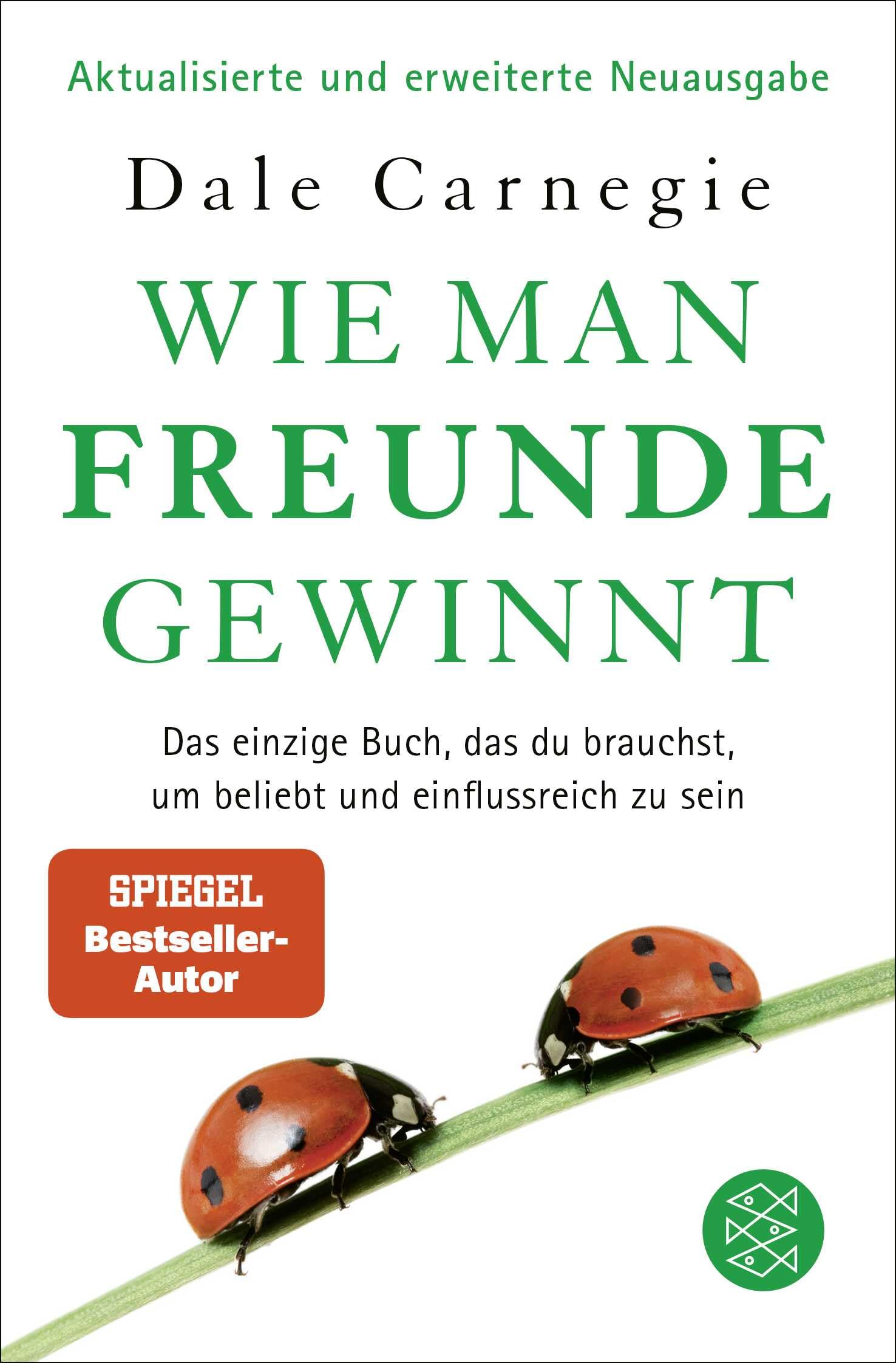 Wie man Freunde gewinnt: Das einzige Buch, das du brauchst, um beliebt und einflussreich zu sein | DAS Original – autorisiert und überarbeitet von Dale Carnegies Tochter Donna