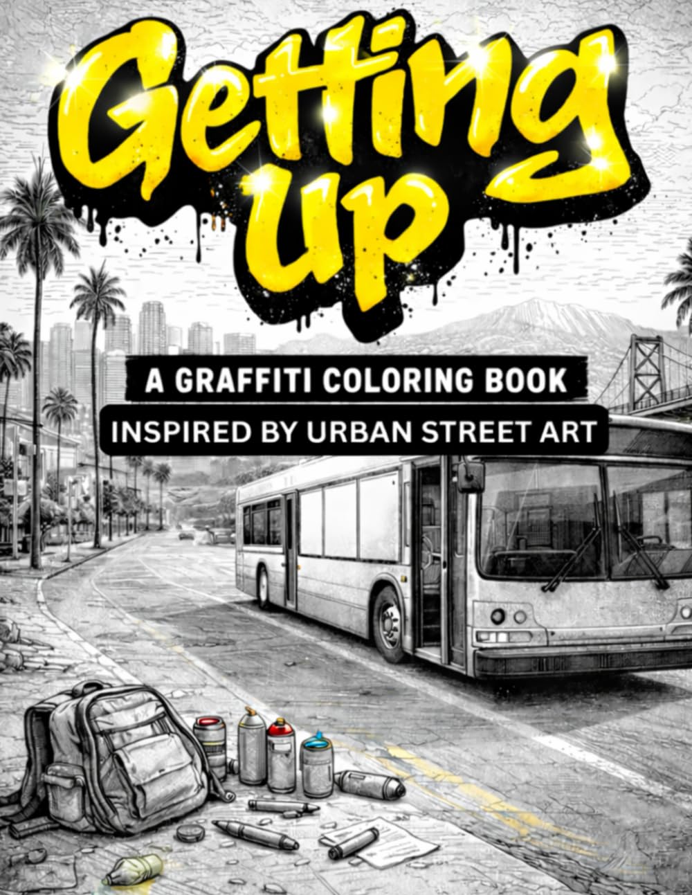 Getting Up: A Graffiti Coloring Book Inspired by Urban Street Art