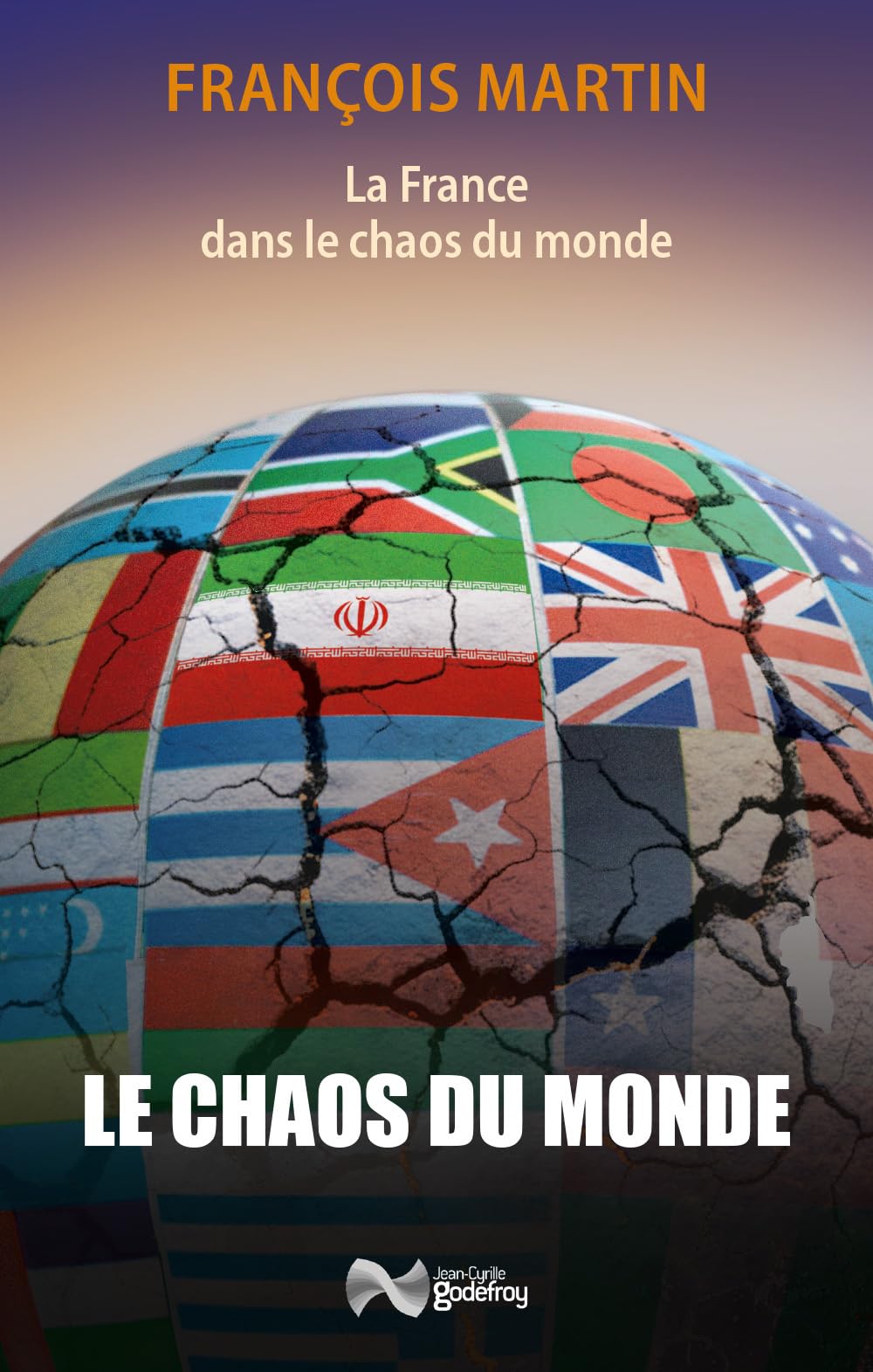 La France dans le chaos du monde: Le chaos du monde