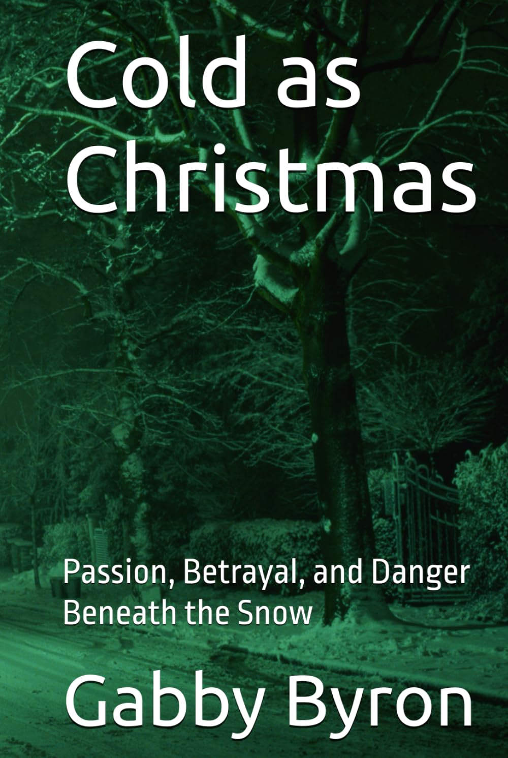 Cold as Christmas: Passion, Betrayal, and Danger Beneath the Snow