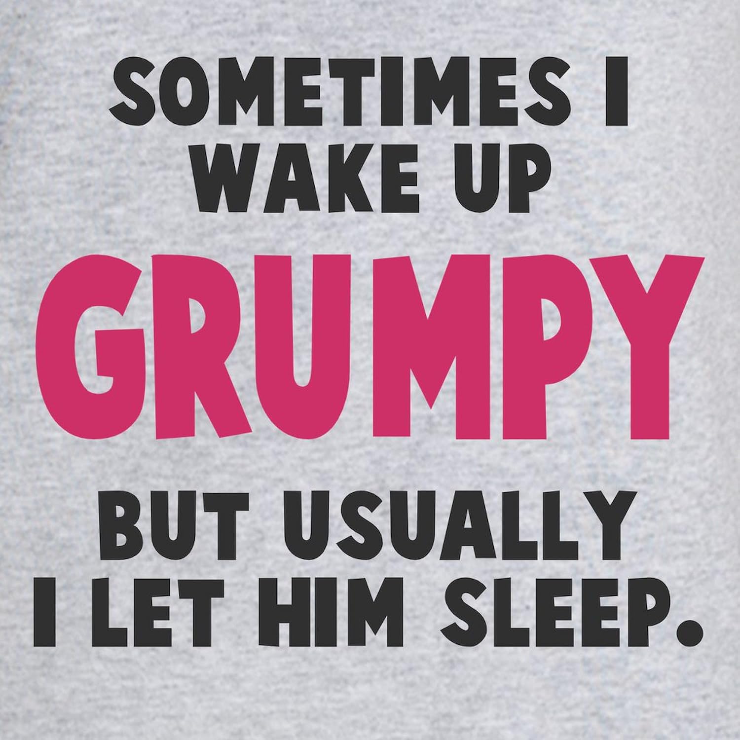 CafePress Sometimes I Wake Up Grumpy Women's Nightshirt, Soft Long Pajama Shirt, Cotton PJs/Pyjamas Heather Gray