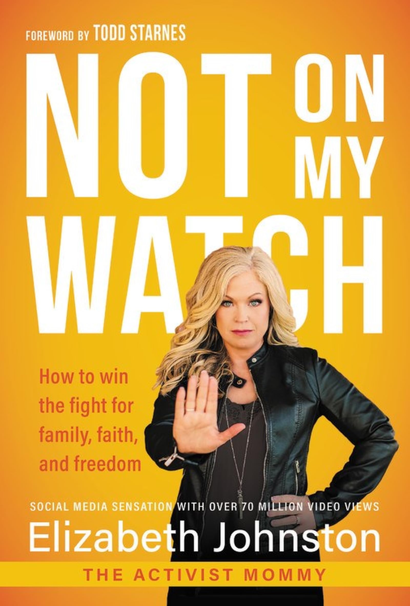 Not on My Watch: How to Win the Fight for Family, Faith and Freedom