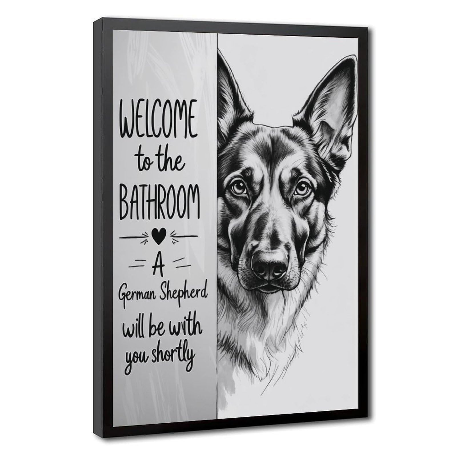 WELCOME to The BATHROOM A German Shepherd Will Be with You Shortly Poster