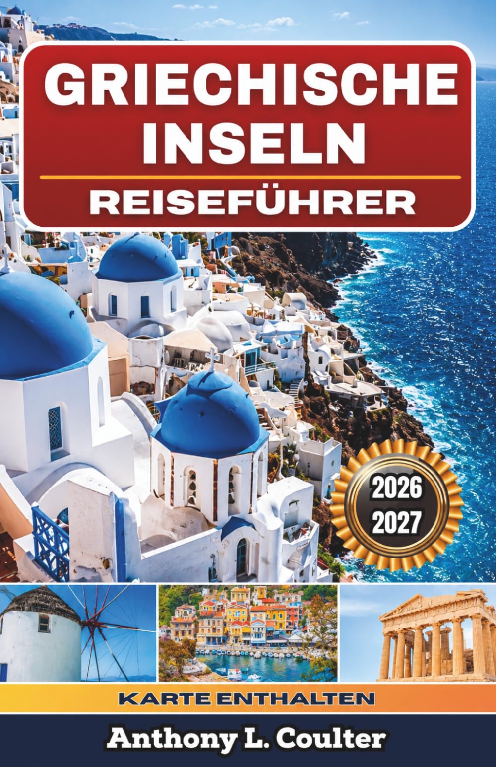 GRIECHISCHE INSELN REISEFÜHRER 2026-2027: Mit der Fähre clever Inselhüpfen zwischen Santorin, Kreta, Naxos, Paros und Rhodos: Strände, lokale Küche, Spartipps und einfache Reiserouten