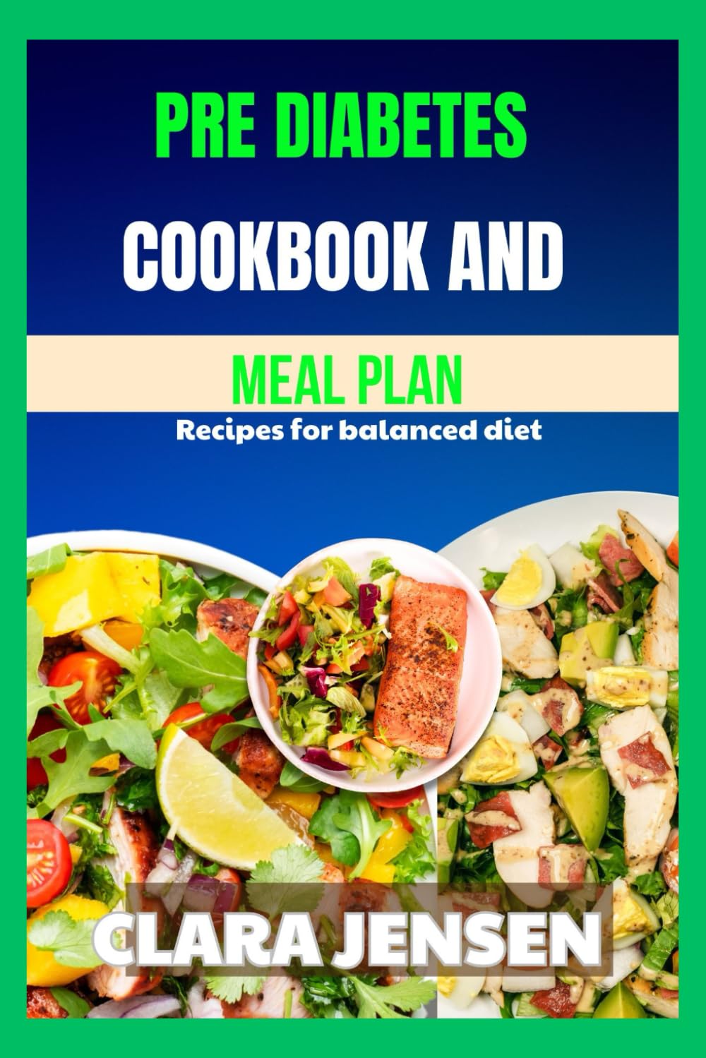Pre diabetes cookbook and meal plan: Recipes for balanced diet
