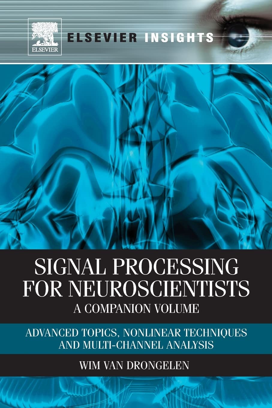 Signal Processing for Neuroscientists, A Companion Volume Advanced