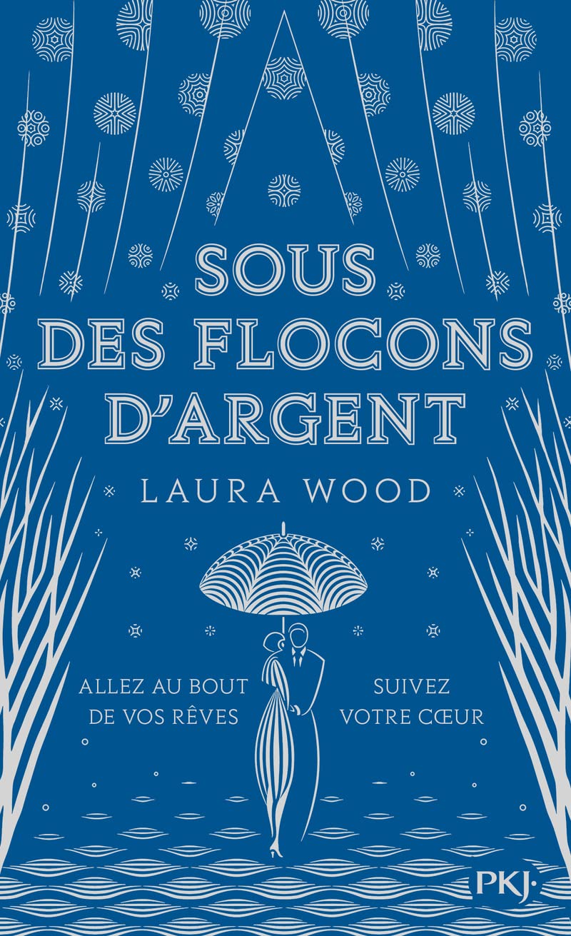 Sous des flocons d'argent: Allez au bout de vos rêves. Suivez votre coeur