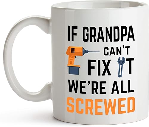 YouNique Designs Taza con texto en inglés "If Grandpa Cant Fix It Were All Screwed, 11 onzas", divertida taza de café para abuelo, regalos para el