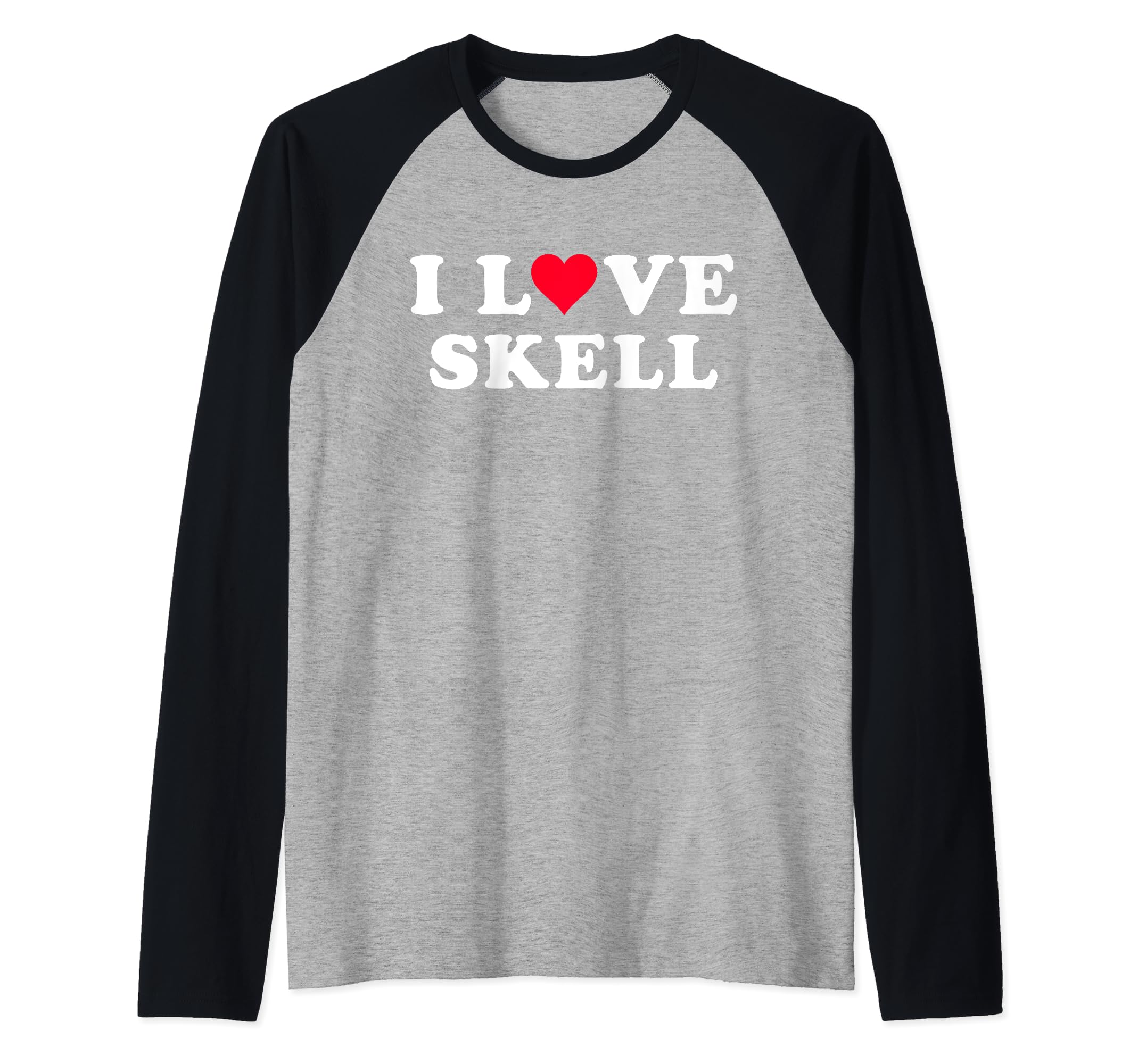I Love Skell Matching Girlfriend & Boyfriend Skell Name Raglan Baseball Tee