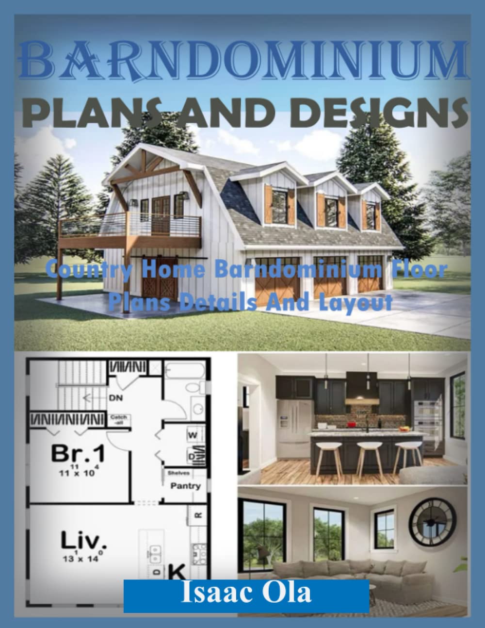 Barndominium Plans And Designs: Country Home Barndominium Floor Plans Details And Layout Paperback – May 23, 2022