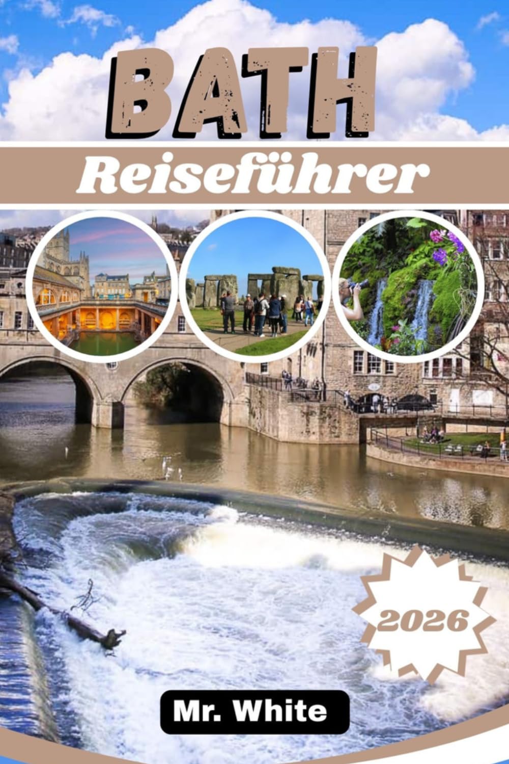 Bath Reiseführer 2026: Reisepläne, Hotel-Upgrades, Insider-Tipps & Tagesausflüge für einen unvergesslichen Besuch in Englands historischer Kurstadt, Top-Sehenswürdigkeiten, Unterkünfte