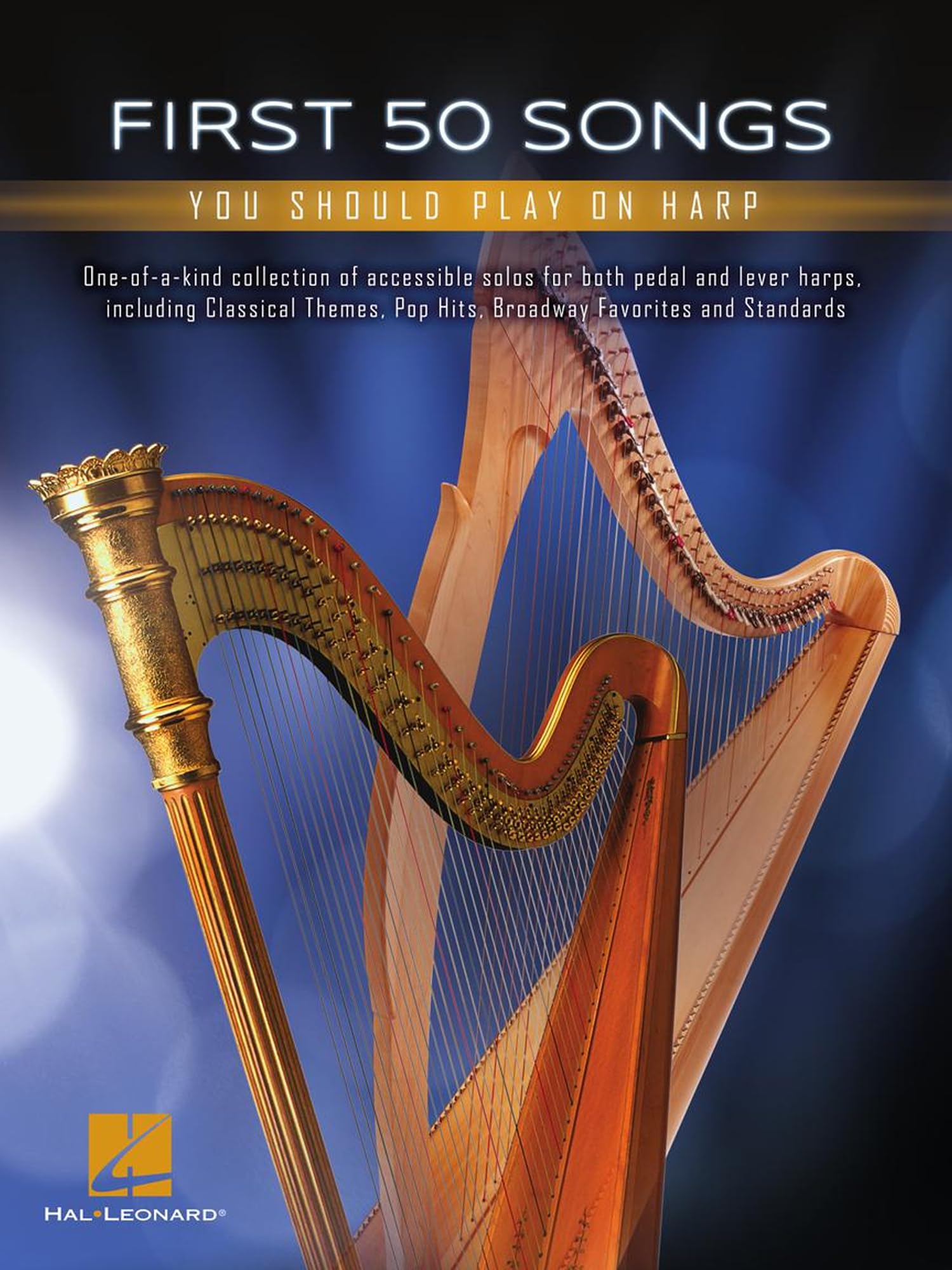 First 50 Songs You Should Play on Harp Easy Sheet Music for Pedal and Lever Harps | Classical, Pop and Broadway Arrangements | Beginner Harp Music Book with Popular Songs
