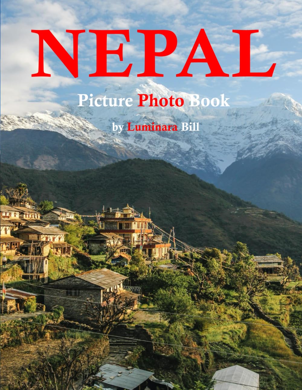 Nepal: A Beautifully Curated Coffee Table Book for Travel and Tourism Enthusiasts