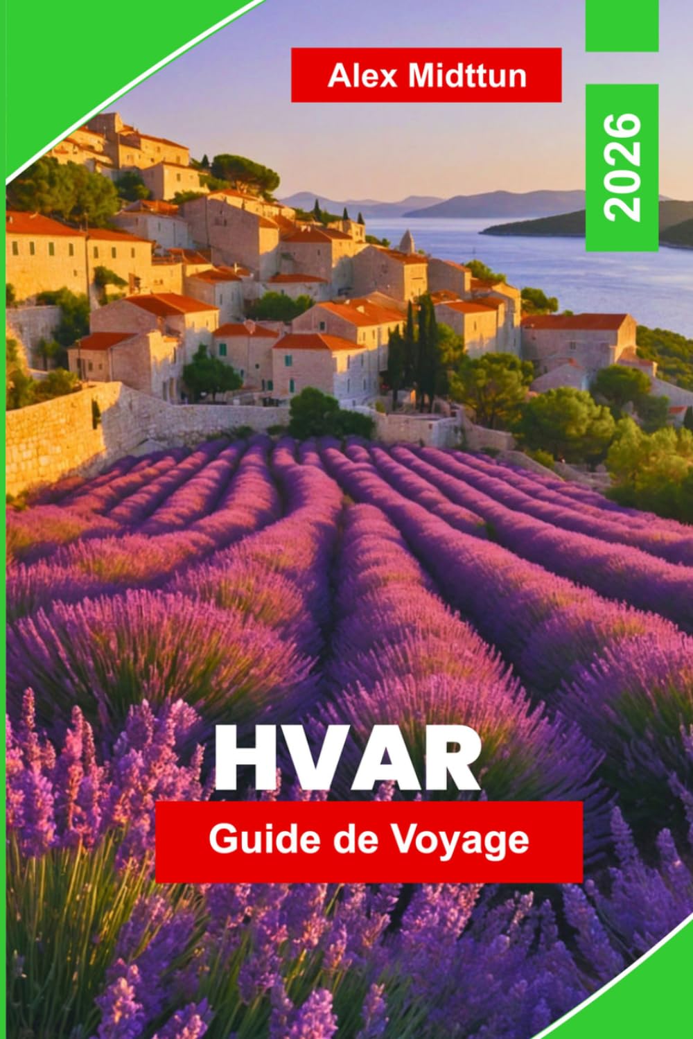 Hvar Guide de voyage 2026: Découvrez les plages adriatiques, les rues historiques, la vie nocturne insulaire, la cuisine locale et des conseils pratiques pour votre escapade en Croatie