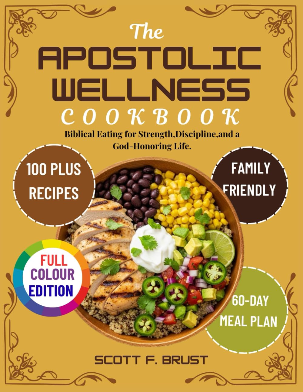 The Apostolic Wellness Cookbook: Biblical Eating for Strength, Discipline, and a God-Honoring Life