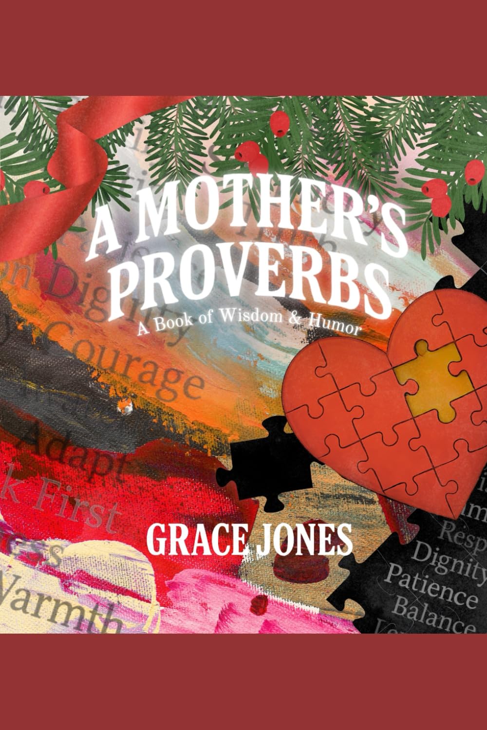 A MOTHER’S PROVERBS: A Book of Wisdom and Humor (The Emotional Translator Series)