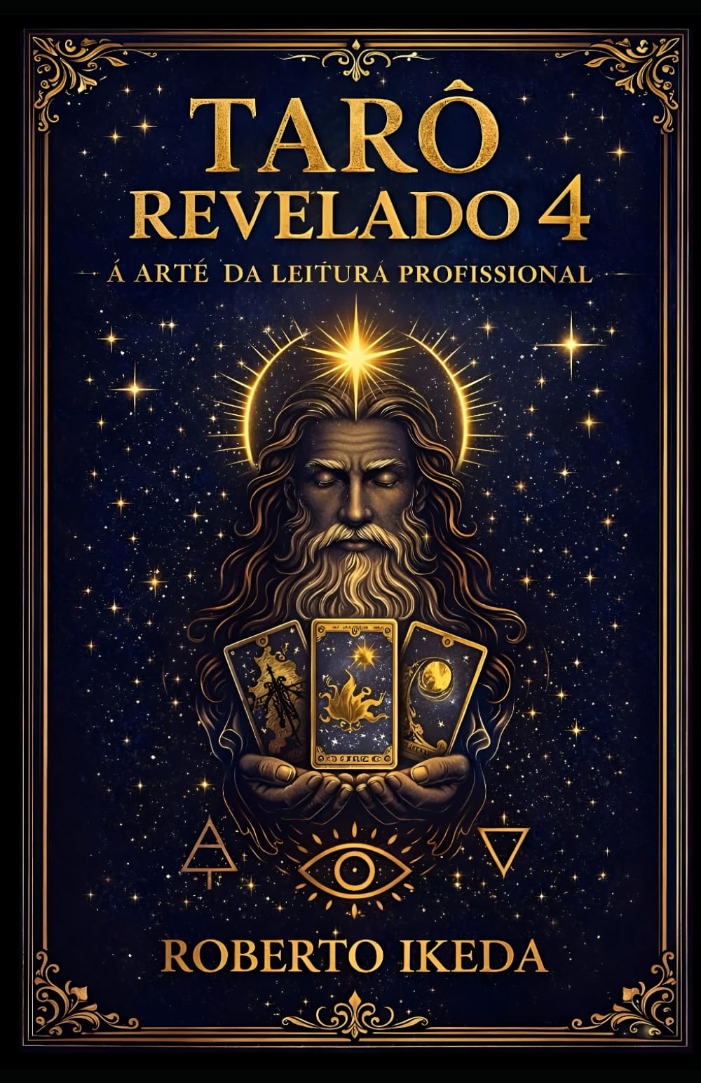 Tarô Revelado 4: A Arte da Leitura Profissional (Universo do Tarô – Explorando os Segredos das Cartas)