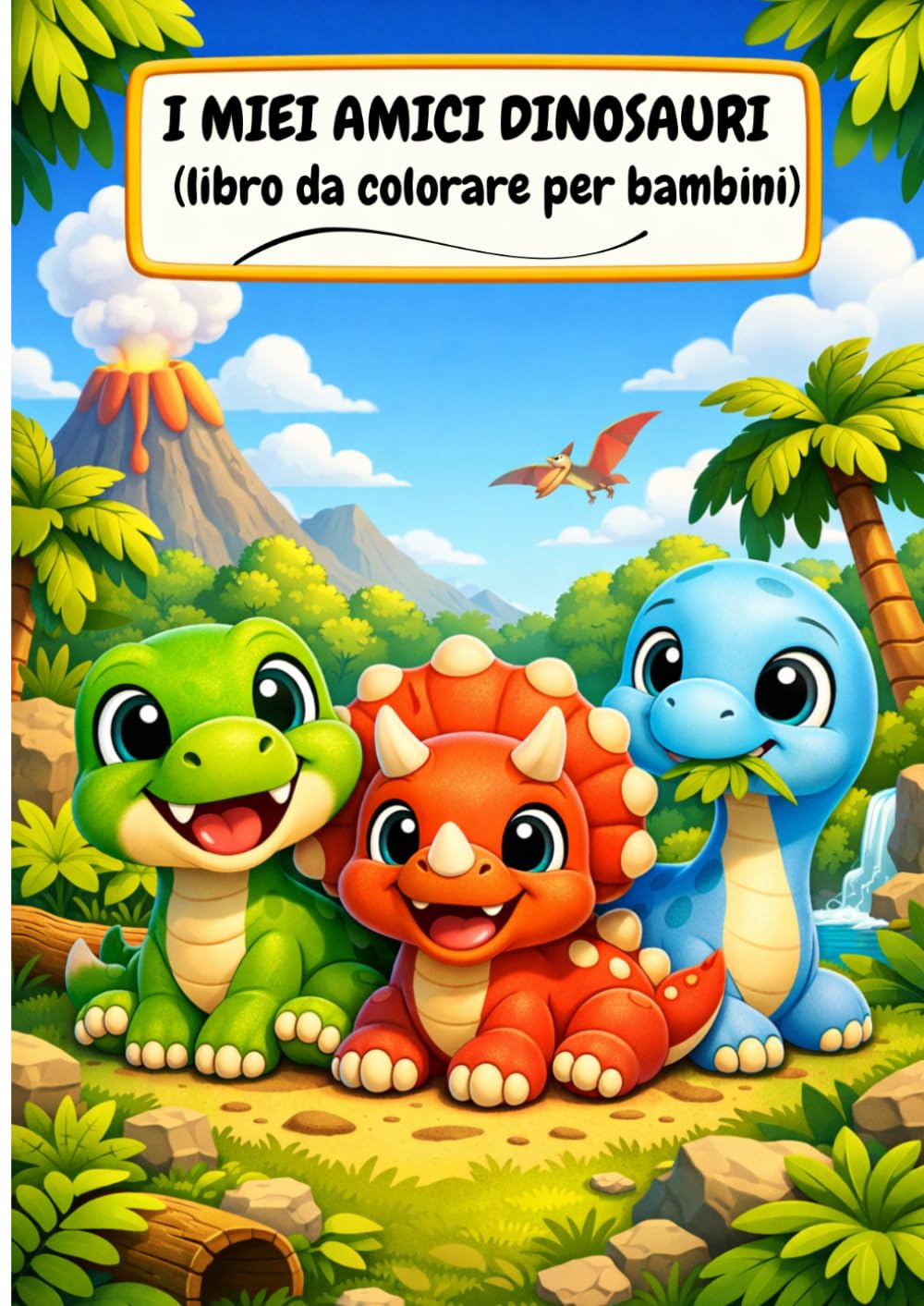 I Miei Amici Dinosauri: Libro da Colorare per Bambini: 15 Adorabili Cuccioli di Dinosauro per Bambini e Bambine dai 3 ai 6 Anni - Pagine Grandi e Linee Spesse (Formato A4)