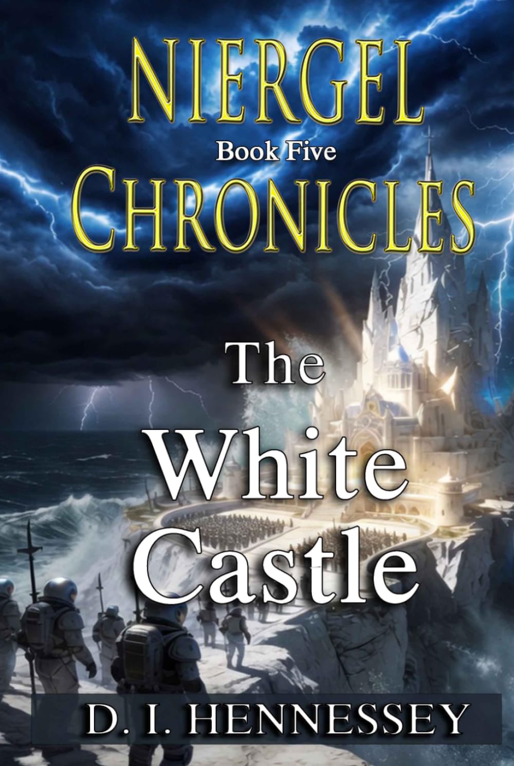 Niergel Chronicles - The White Castle: (Sci Fi Fantasy Thriller)