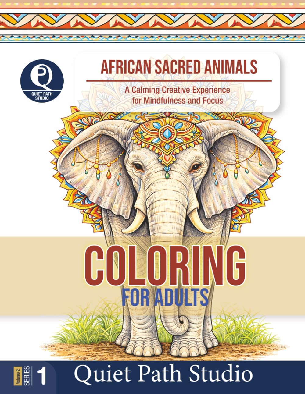 African Sacred Animals: A Calming Creative Experience for Mindfulness and Focus (Quiet Path Studio — Adult Coloring Collection)