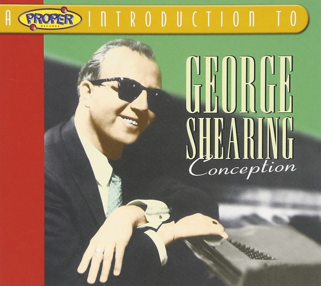 A Proper Introduction to George Shearing: Conception