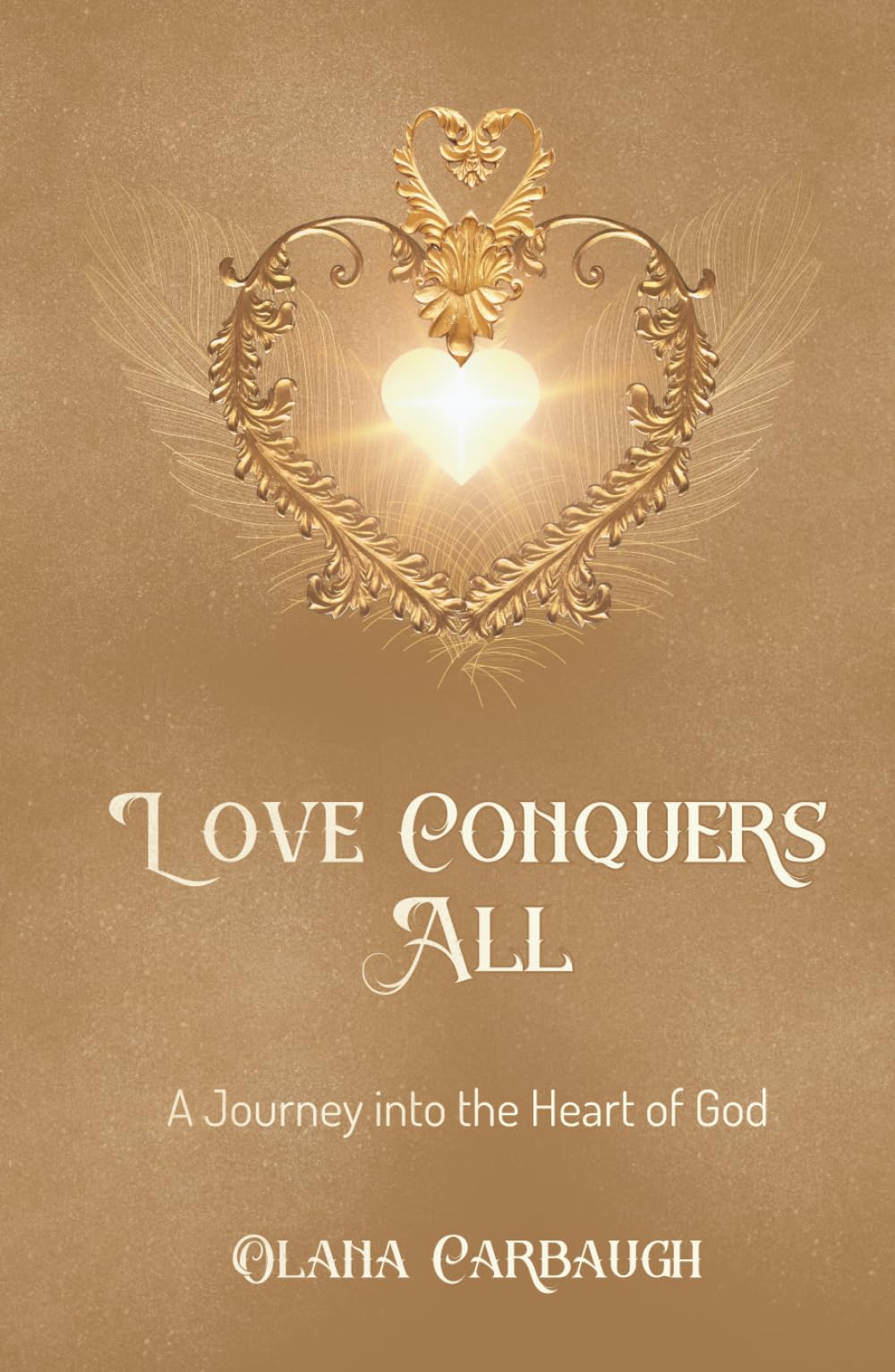 Love Conquers All: A Journey into the Heart of God