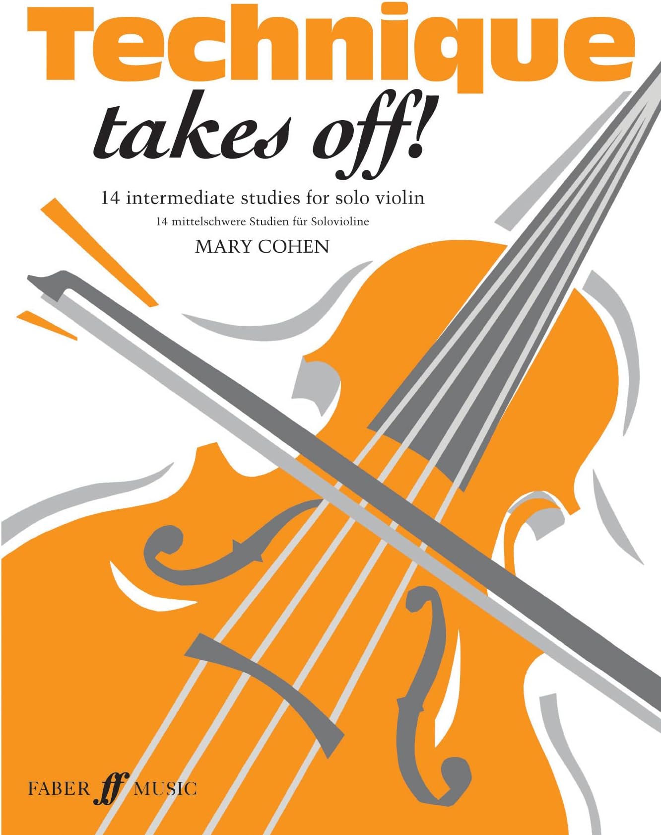 Technique Takes Off!: (Solo Violin) (Faber Edition)