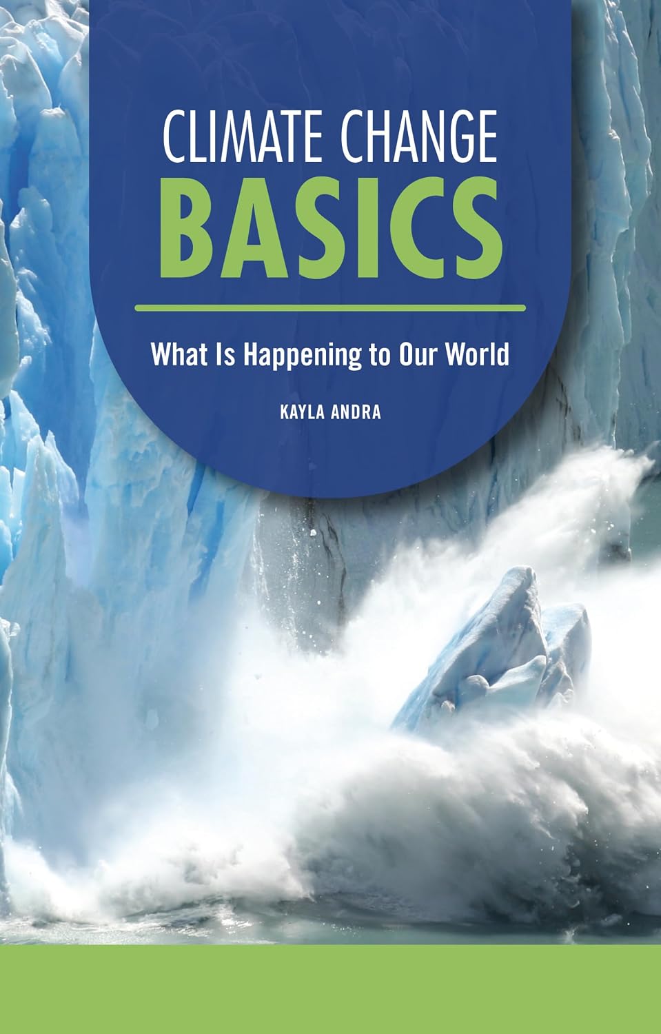 Climate Change Basics: What Is Happening to Our World (Focus on Climate Change)