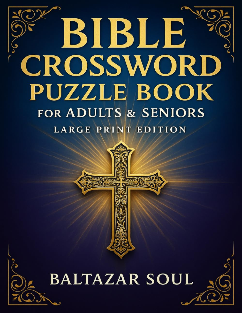Bible Crossword Puzzles Book For Adults & Seniors Large Print: Featuring Biblical Verses from Psalms, Prayers, Teachings of Jesus, Heroes, & Miracles ... Faith, & Stimulate the Brain with Solutions