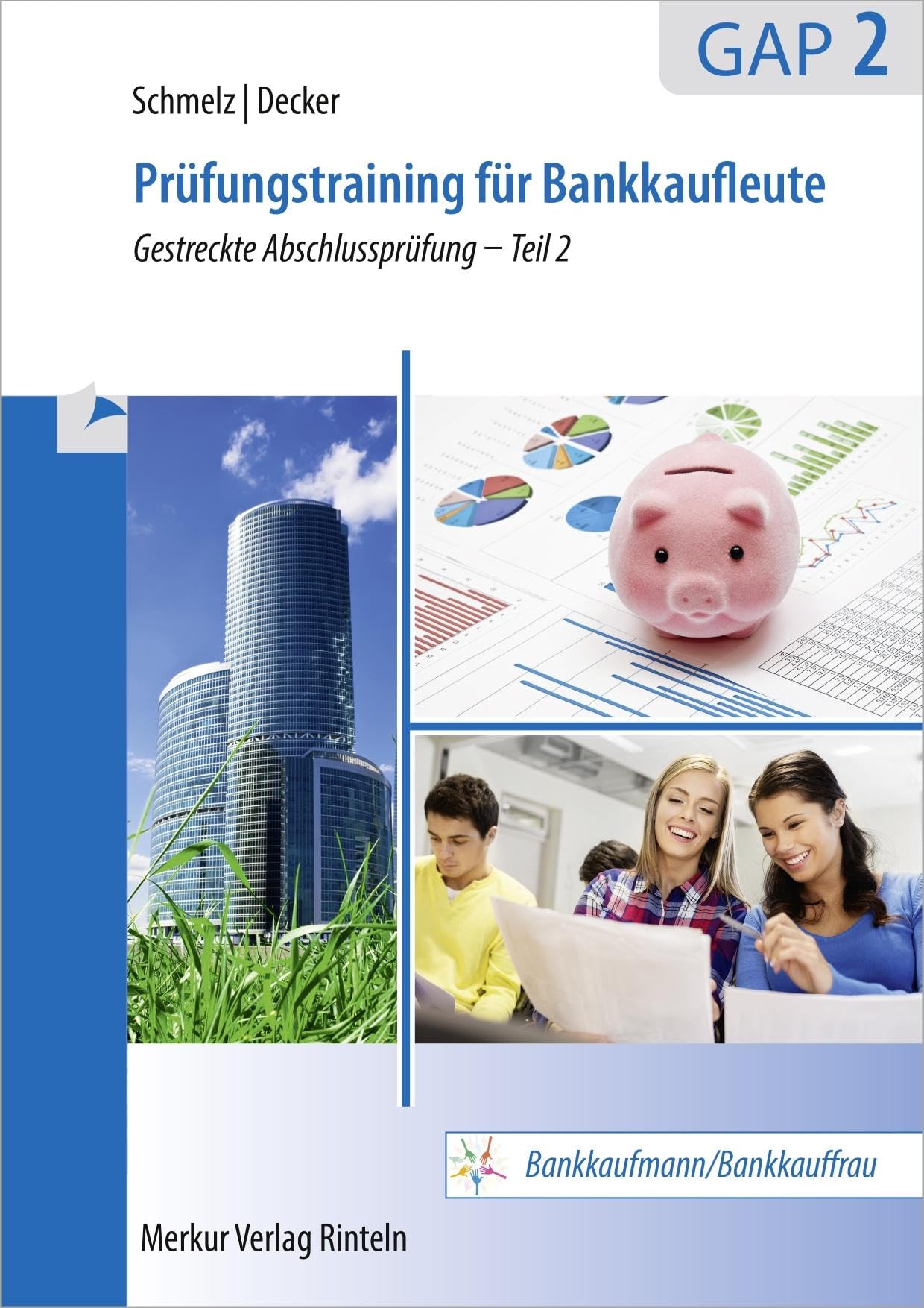 Prüfungstraining für Bankkaufleute GAP 2: Gestreckte Abschlussprüfung - Teil 2