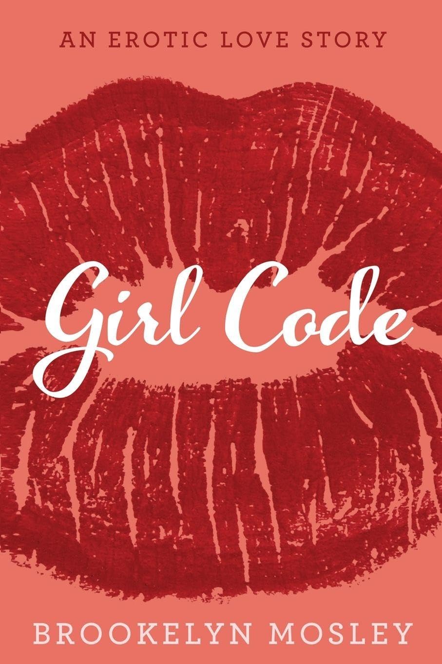 Girl Code: A Frieinds to Lovers Story: 1 (Lovers and Friends)