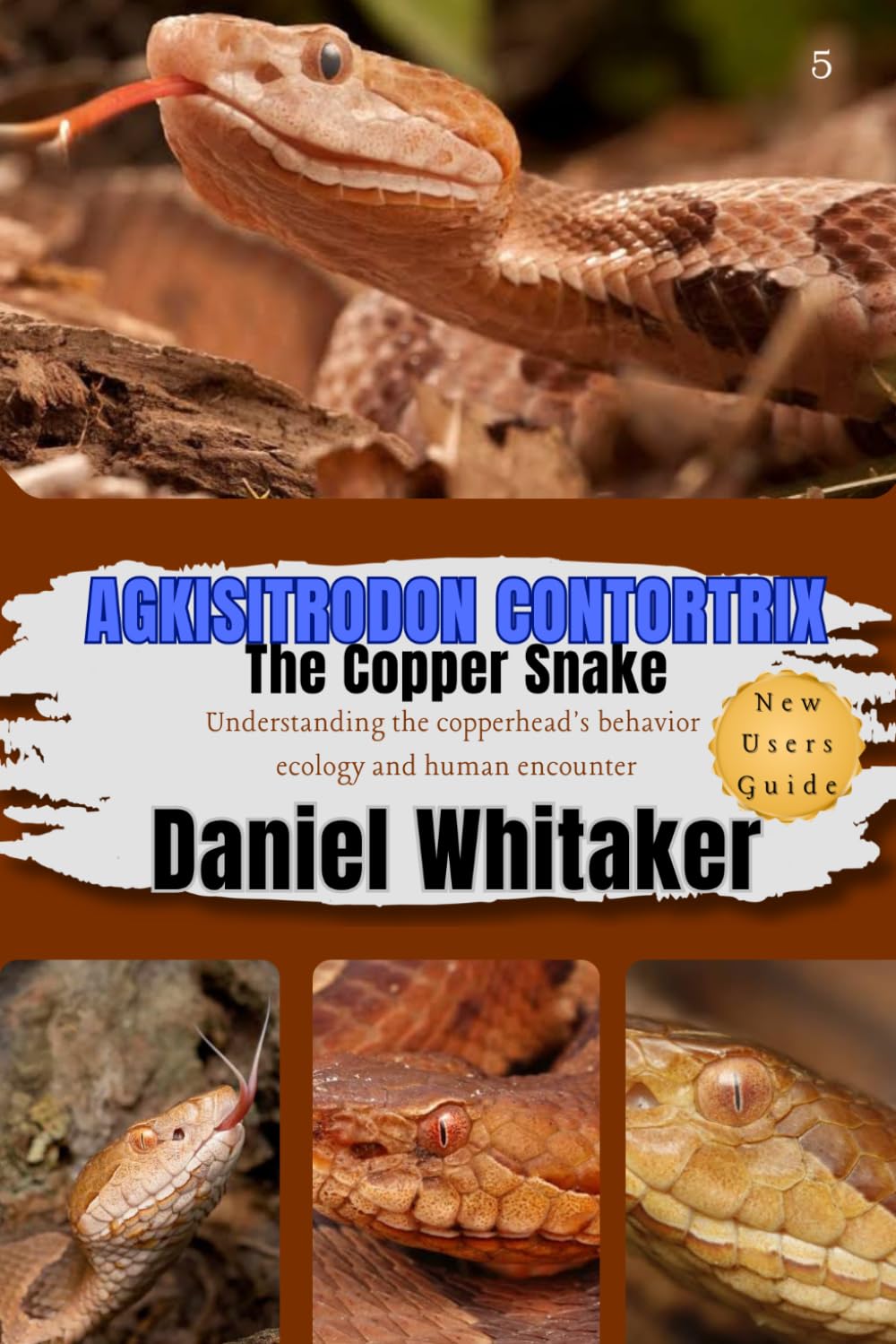 Agkisitrodon contortrix - the copper snake: understanding the copperhead's behavior, ecology and human encounter